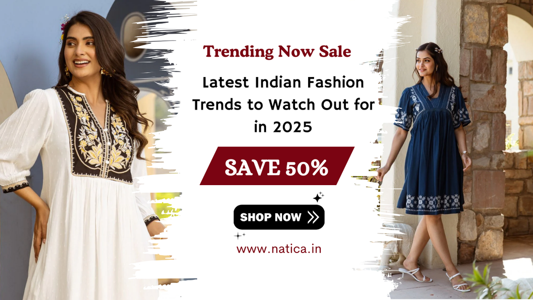 Latest Indian Fashion Trends to Watch Out For in 2025