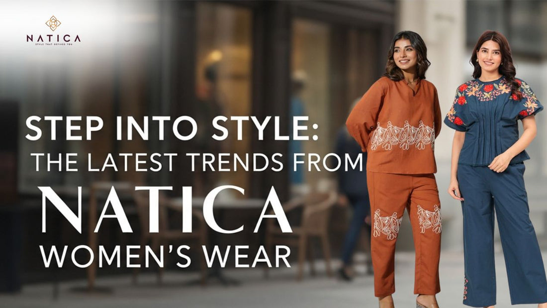 Step Into Style: The Latest Natica Women’s Wear Collection